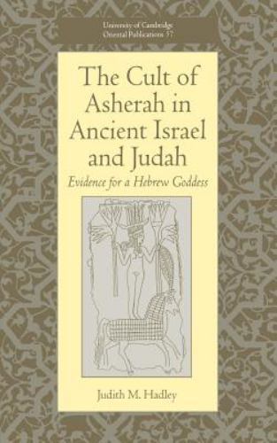 The Cult of Asherah in Ancient Israel and Judah: Evidence for a Hebrew Goddess