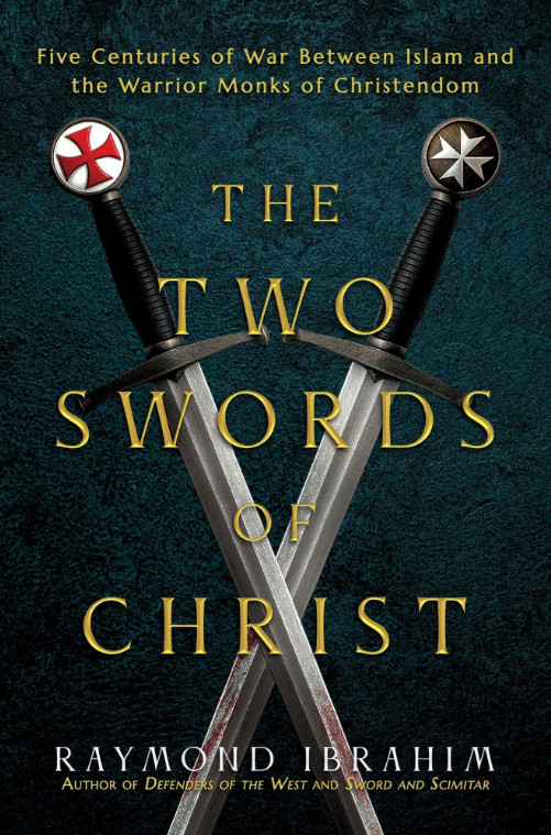 The Two Swords of Christ: Five Centuries of War Between Islam and the Hardcover