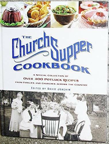The Church Supper Cookbook: A Special Collection of Over 400 Potluck Reci - GOOD The Church Supper Cookbook: A Special Collection of Over 400 Potluck Reci - GOOD