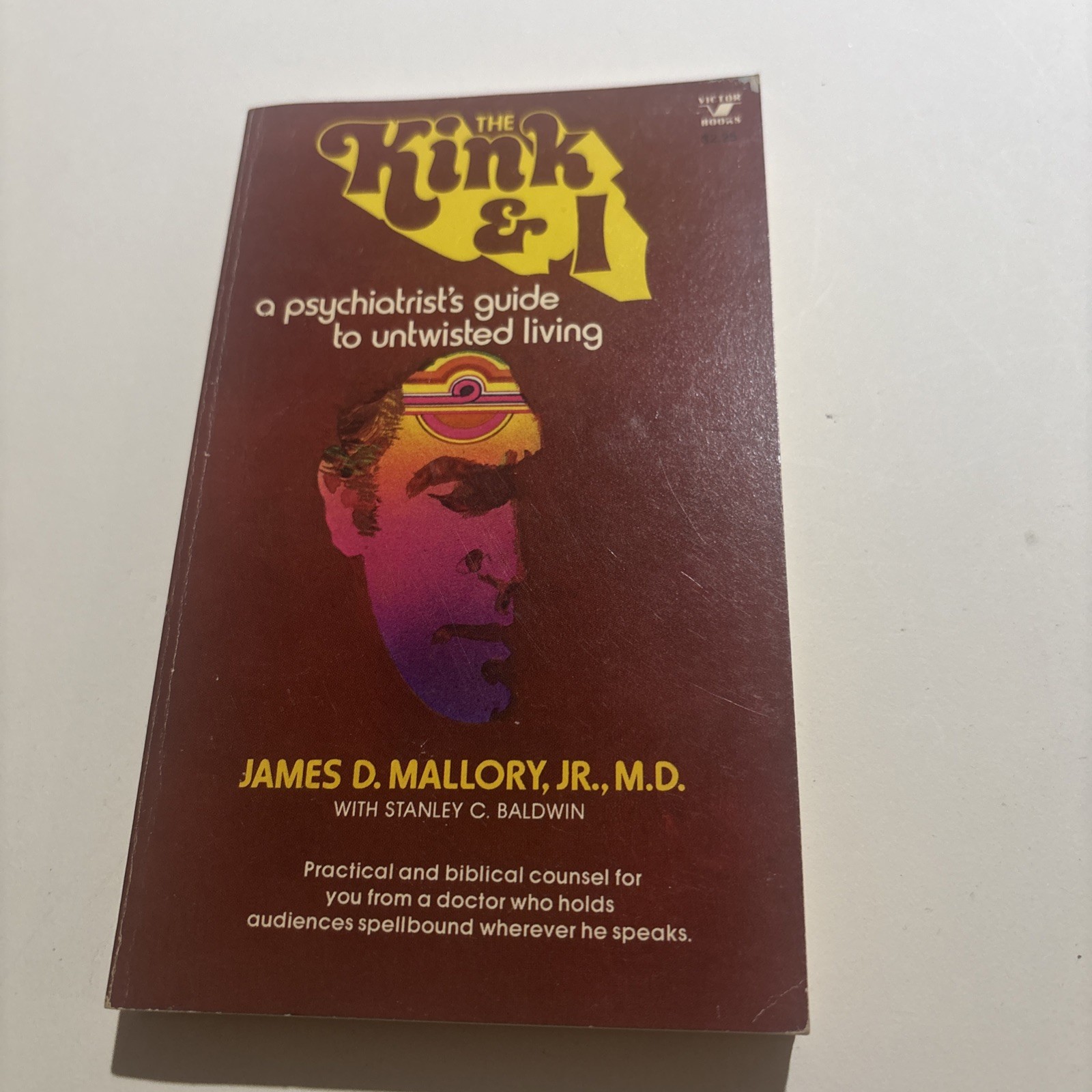 The Kink and I, A Psychiatrist\'s Guide To Untwisted Living James D. Mallory 1975 The Kink and I, A Psychiatrist\'s Guide To Untwisted Living James D. Mallory 1975
