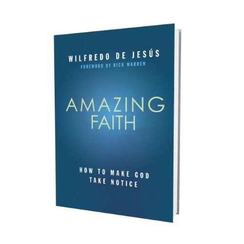 Amazing Faith: Developing a Deep De..., Pastor Wilfredo