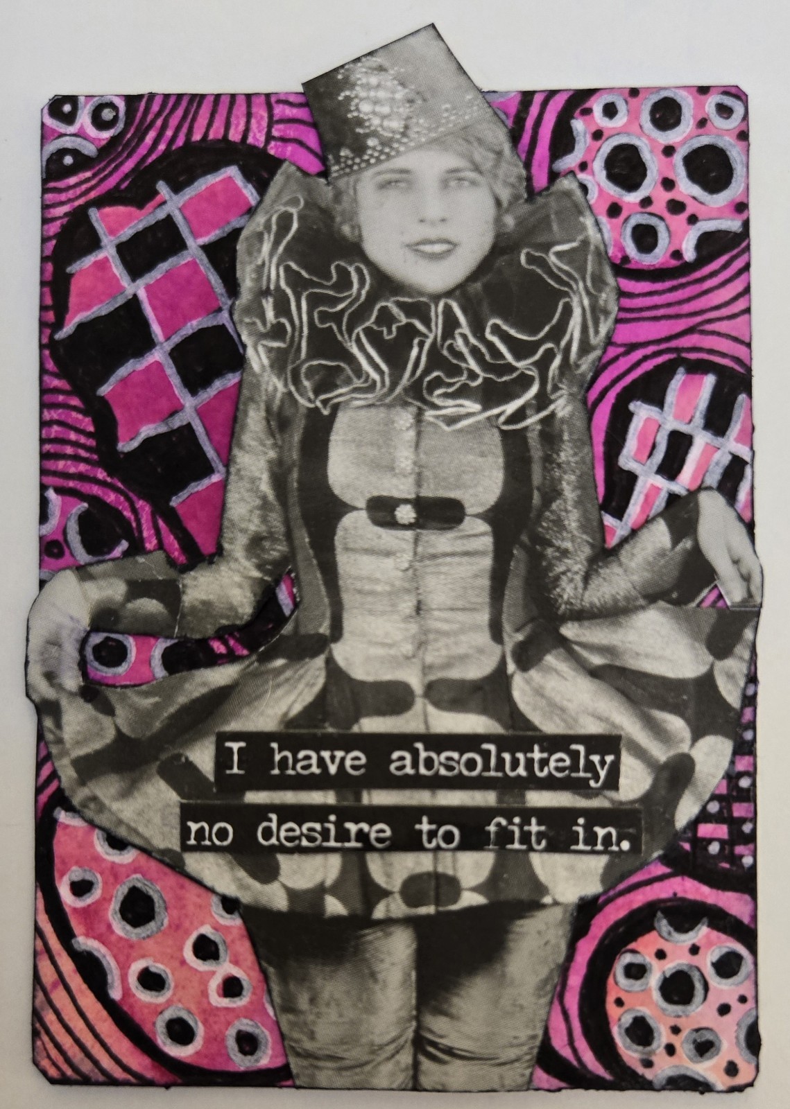 Mixed Media Collage Art Card ACEO ATC OOAK Snarky Women No Desire To Fit In
