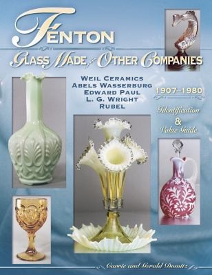 Fenton Glass Made for Other Companies 1907-1980, Identification & Value...