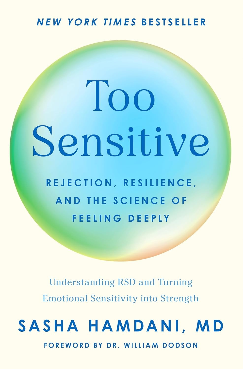 Too Sensitive : Rejection, Resilience, and the Science of Feeling Deeply by...