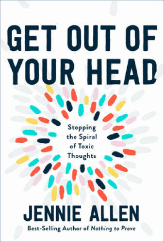 Get Out of Your Head: Stopping the Spiral of Toxic Thoughts - Hardcover - GOOD Get Out of Your Head: Stopping the Spiral of Toxic Thoughts - Hardcover - GOOD