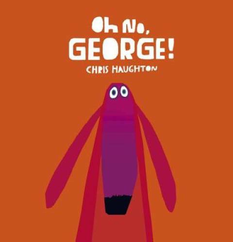 Oh No, George - Hardcover By Haughton, Chris - GOOD Oh No, George - Hardcover By Haughton, Chris - GOOD