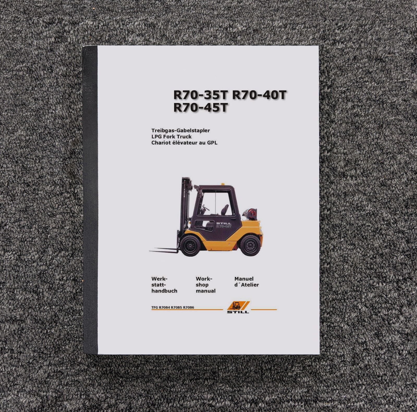STILL R70-35T R70-40T R70-45T Forklift Lift Truck Shop Service Repair Manual STILL R70-35T R70-40T R70-45T Forklift Lift Truck Shop Service Repair Manual