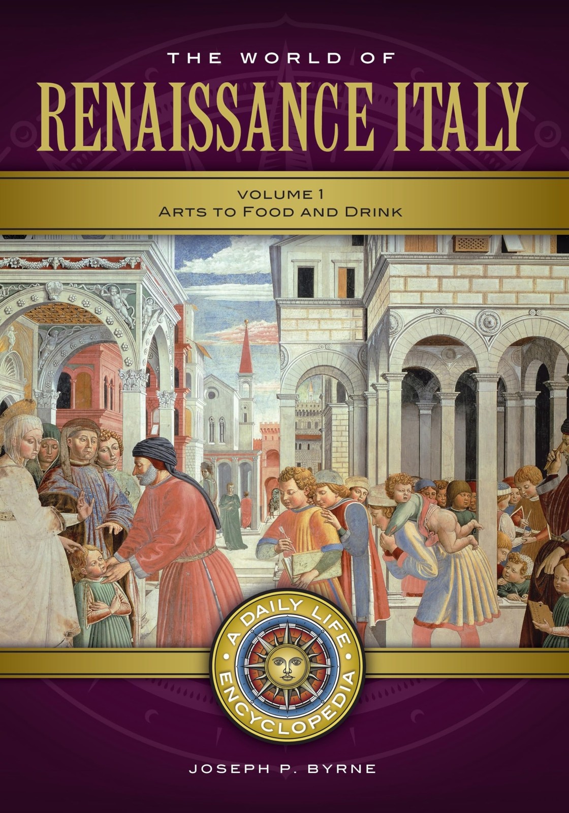 The World of Renaissance Italy: A Daily Life Encyclopedia [2 v...