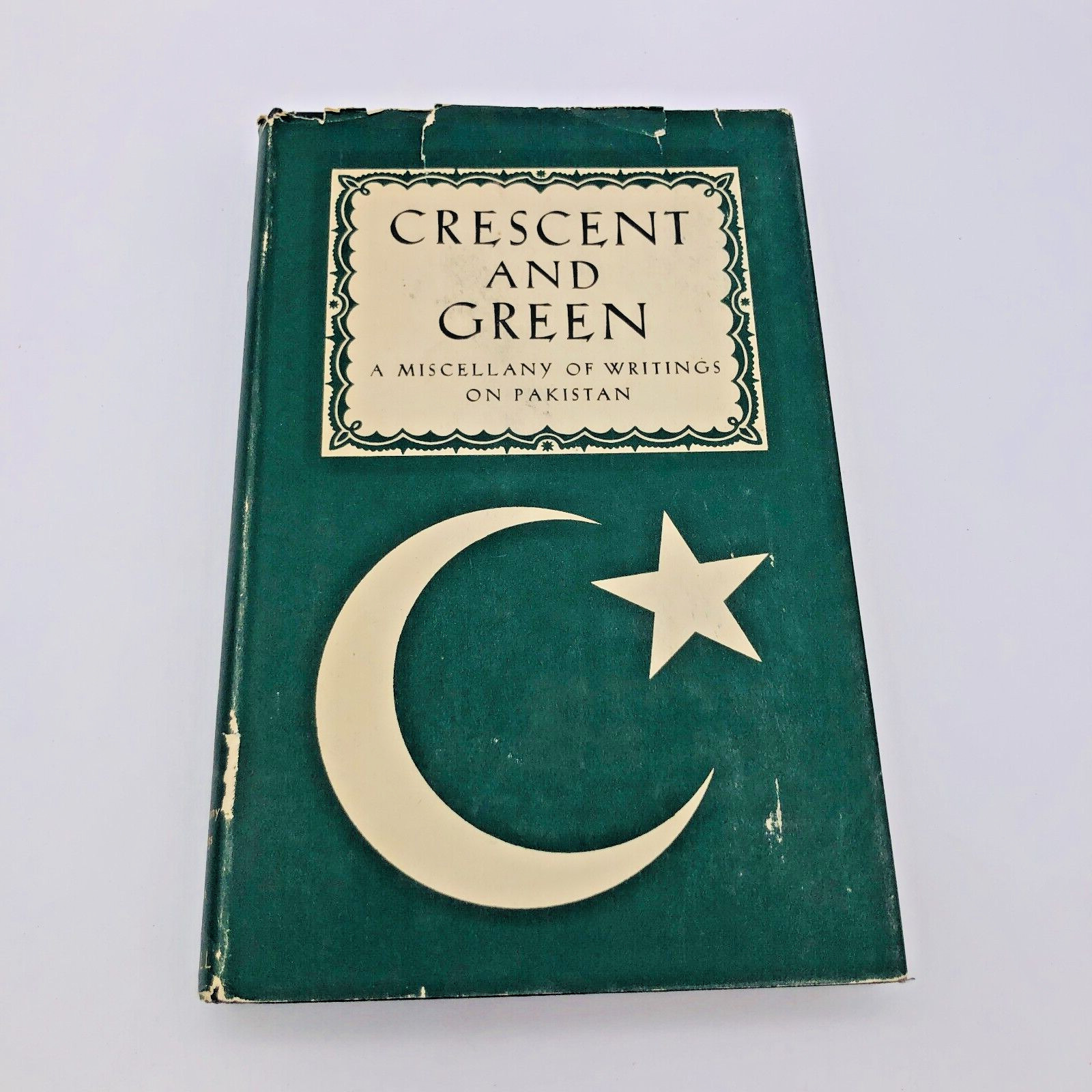 Crescent and Green A Miscellany of Writings on Pakistan Hardcover Dust Jacket