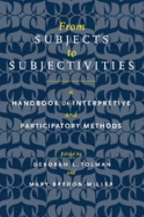 From Subjects to Subjectivities : A Handbook of Interpretive and