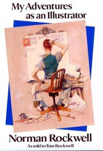 My Adventures as an Illustrator: Norman Rockwell by Norman Rockwell My Adventures as an Illustrator: Norman Rockwell by Norman Rockwell