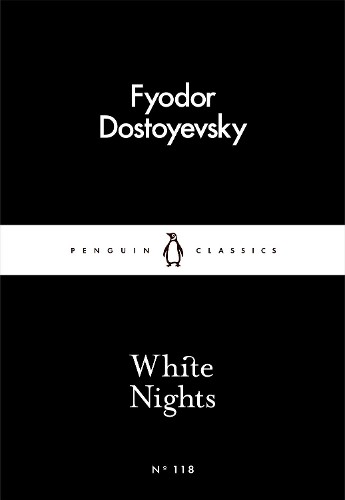 Fyodor Dostoyevsky White Nights (Paperback) Penguin Little Black Classics