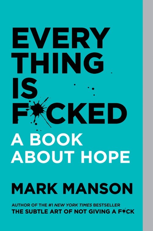 Everything Is F*cked, Mark Manson