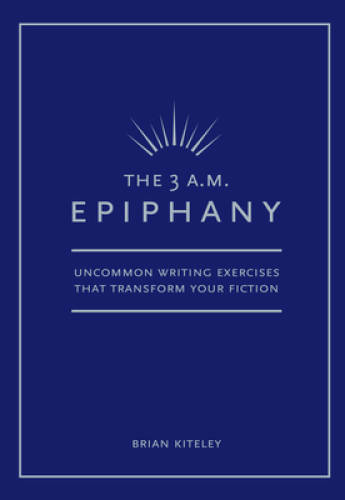 The 3 A.M. Epiphany: Uncommon Writing Exercises that Transform - VERY GOOD The 3 A.M. Epiphany: Uncommon Writing Exercises that Transform - VERY GOOD