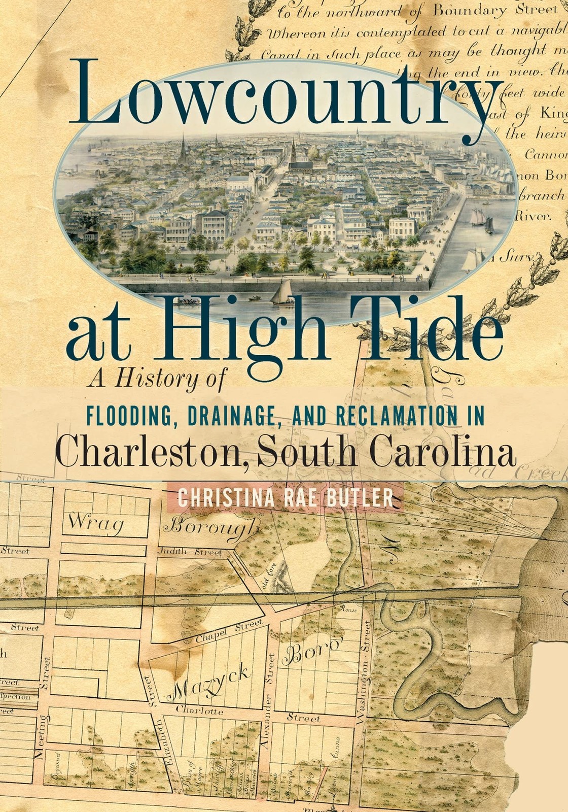 Lowcountry at High Tide: A History of Flooding, Drainage, and Reclamation in...