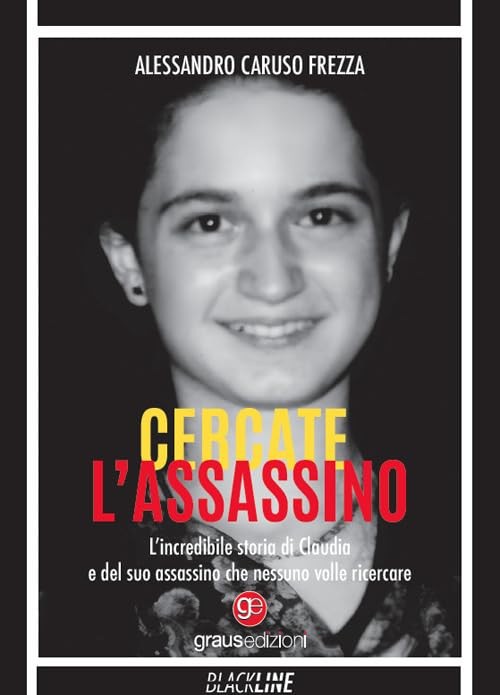 Alessandro Caru Cercate l\'assassino. L’incredibile storia di Claudia (Paperback)