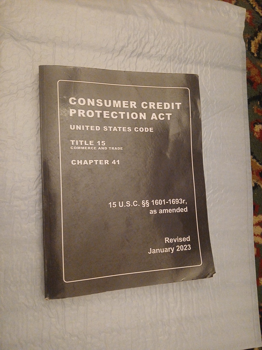 Consumer Credit Protection Act United States Code Title 15 Consumer Credit Protection Act United States Code Title 15
