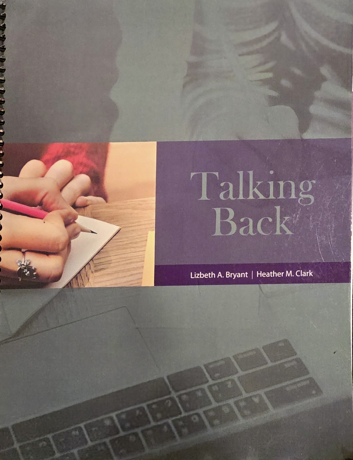 Talking Back- 18 edition Lizabeth A. Bryant, Heather M. Clark