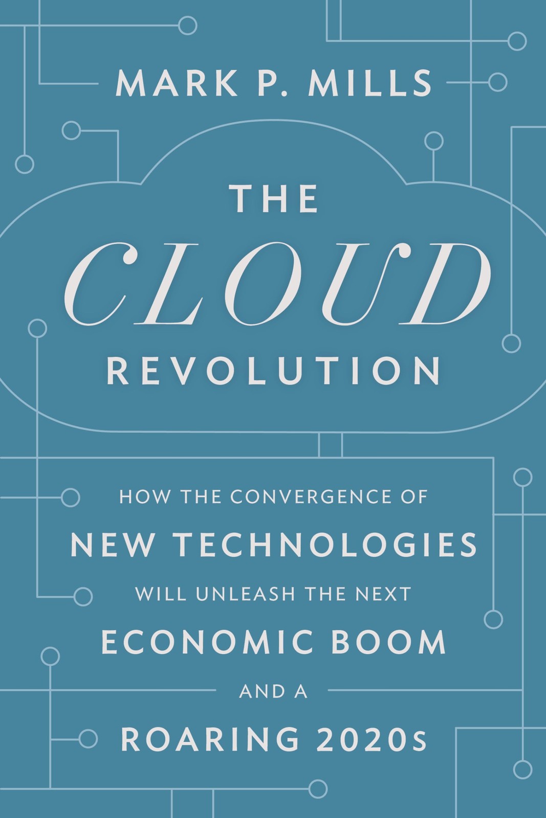 The Cloud Revolution: How the Convergence of New Technologies Wi