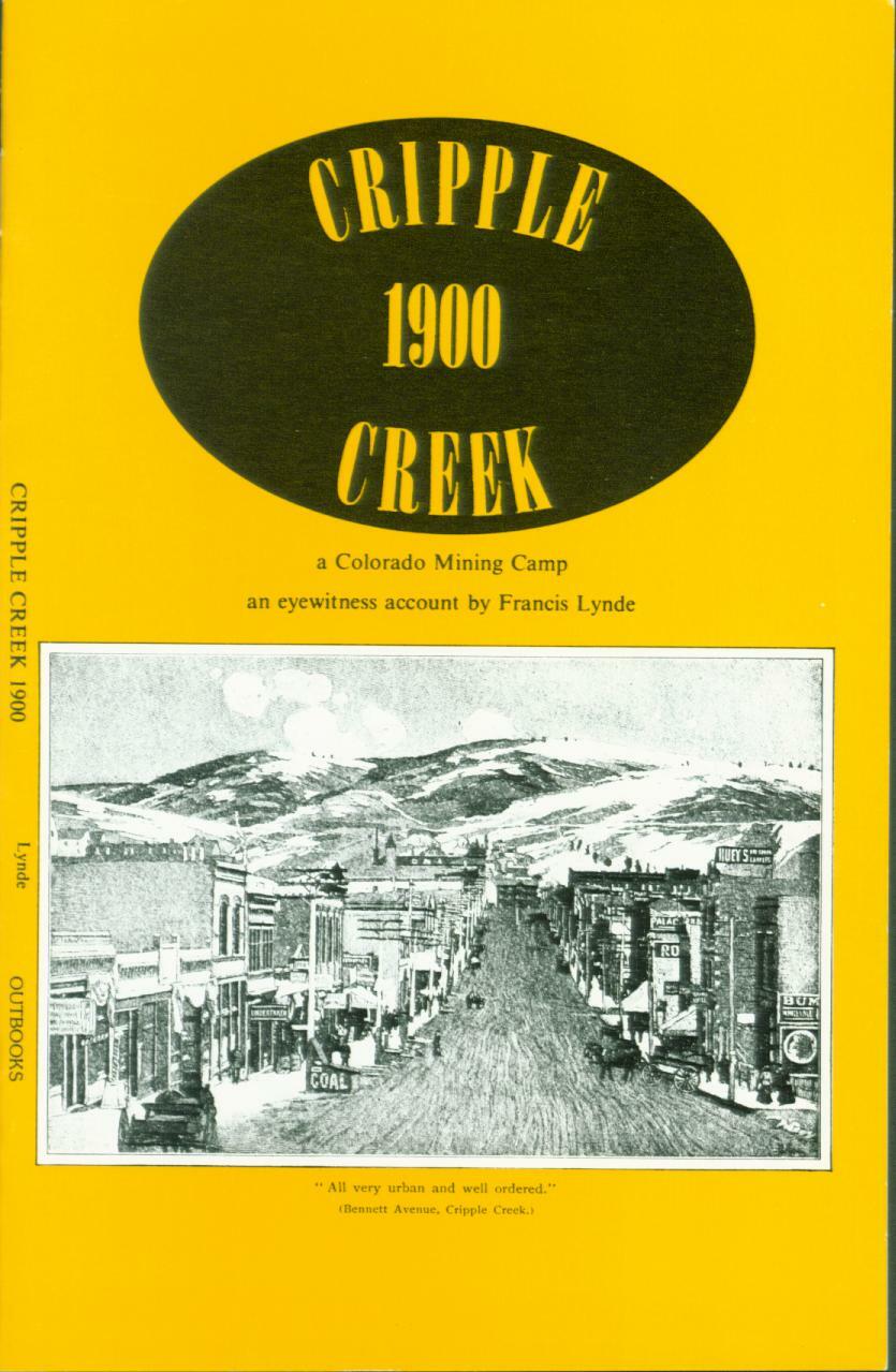 Cripple Creek 1900: a Colorado mining camp--1 or more copies. History reprint.