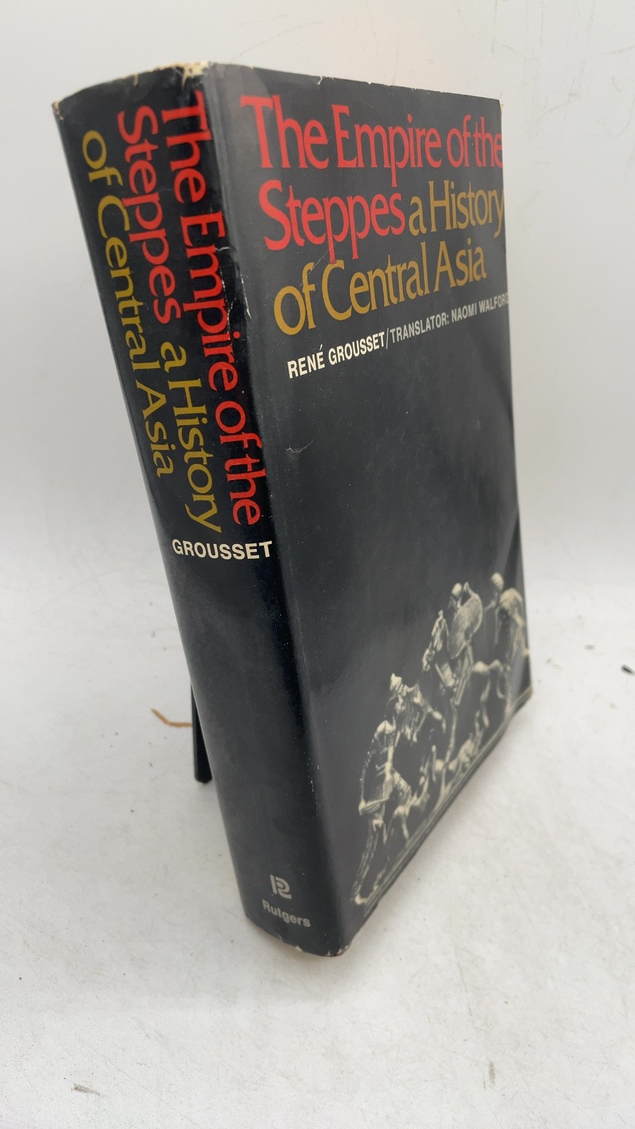 The Empire of the Steppes: A History of Central Asia René Grousset Hardcover ...