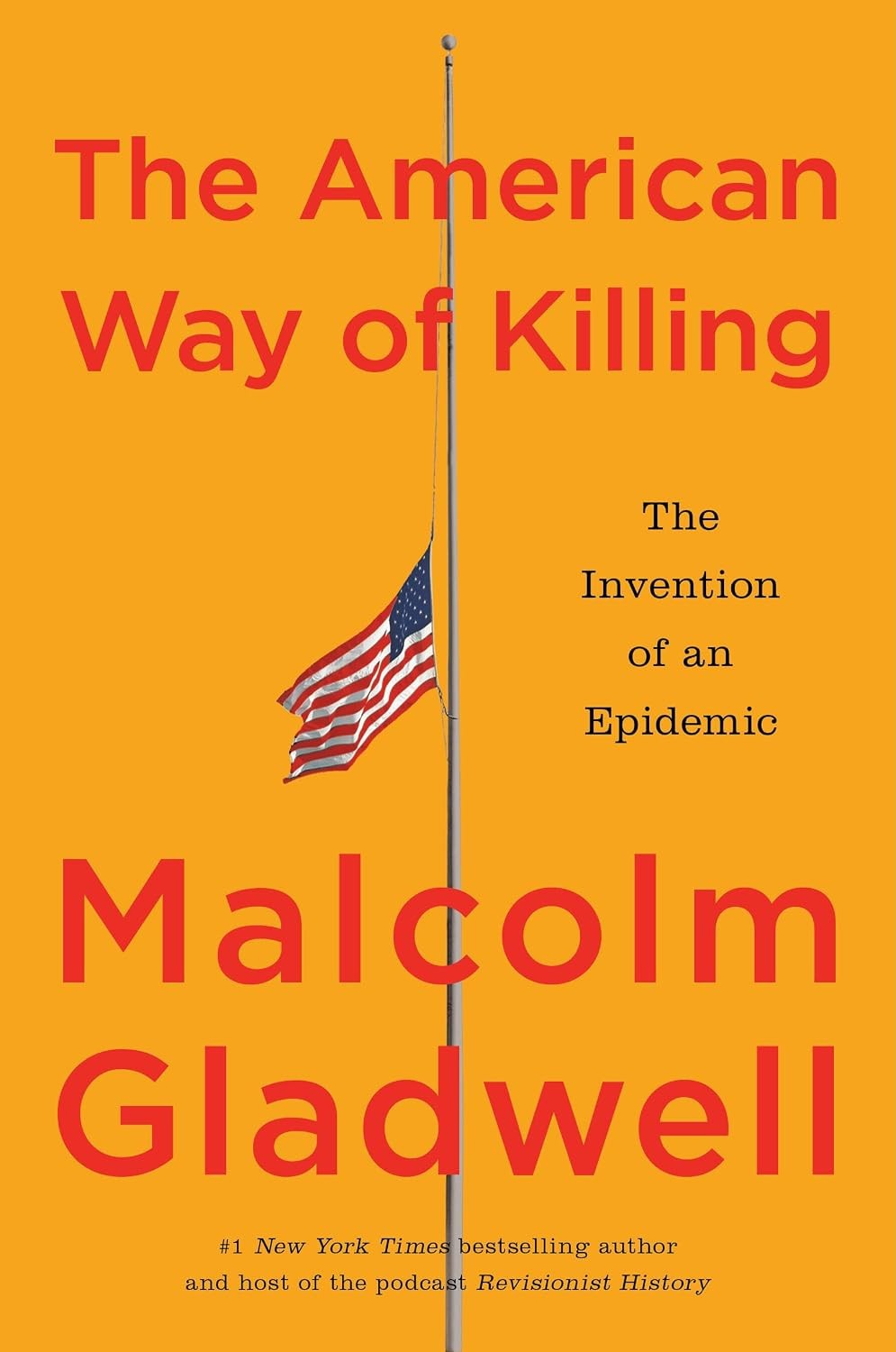 American Way of Killing : The Invention of an Epidemic by Malcolm Gladwell...