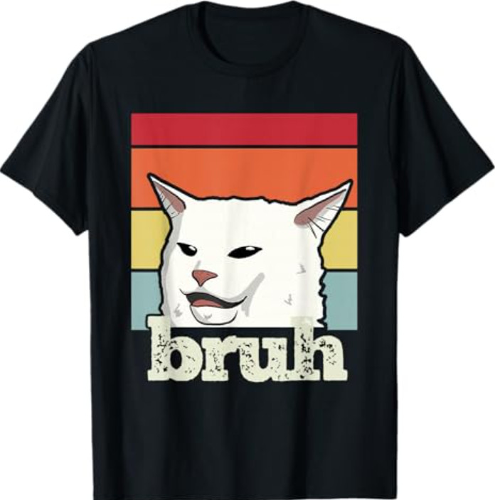 Funny Meme Saying Bruh with Cat Greetings T-Shirt Funny Meme Saying Bruh with Cat Greetings T-Shirt