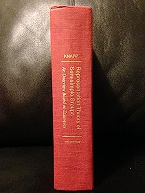 Representation Theory of Semisimple Groups : An Overview Based on Representation Theory of Semisimple Groups : An Overview Based on