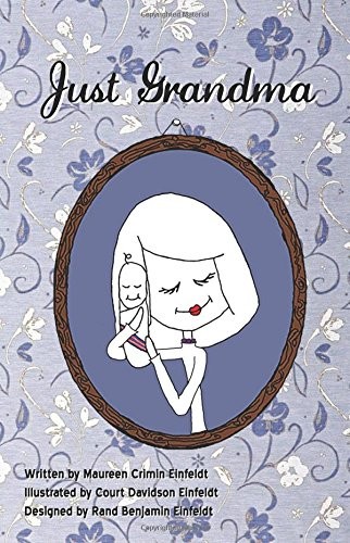 JUST GRANDMA By Maureen Crimin Einfeldt & Court Davidson Einfeldt **BRAND NEW**