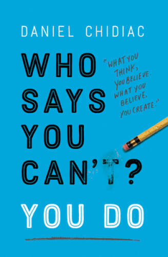 Who Says You Can\'t? You Do - Paperback By Chidiac, Daniel - GOOD