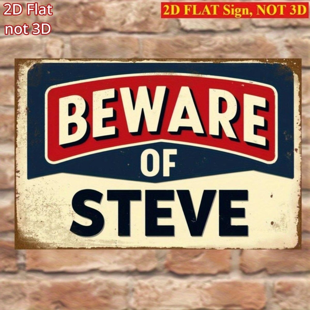 Beware Of Steve Funny Aluminum Sign
