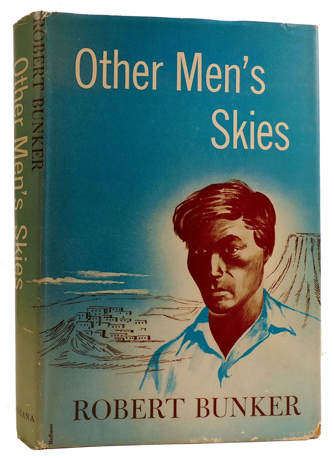 Robert Bunker OTHER MEN\'S SKIES  1st Edition 1st Printing