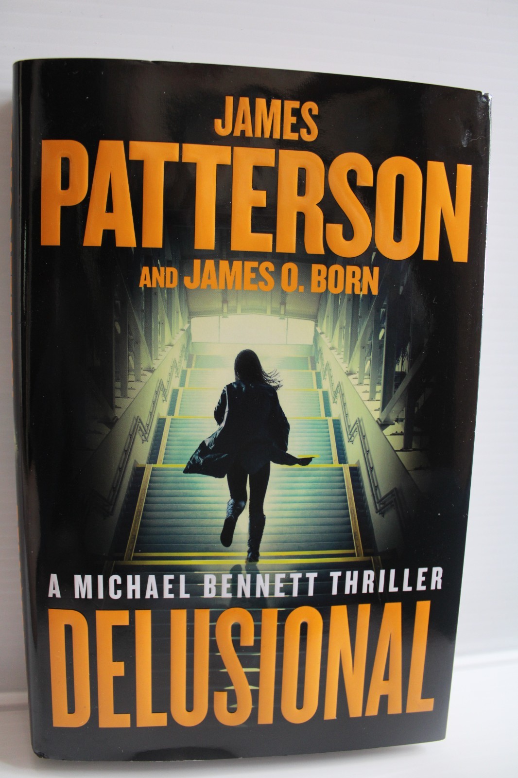 Delusional : A Michael Bennett Thriller by James Patterson - NEW Hardcover