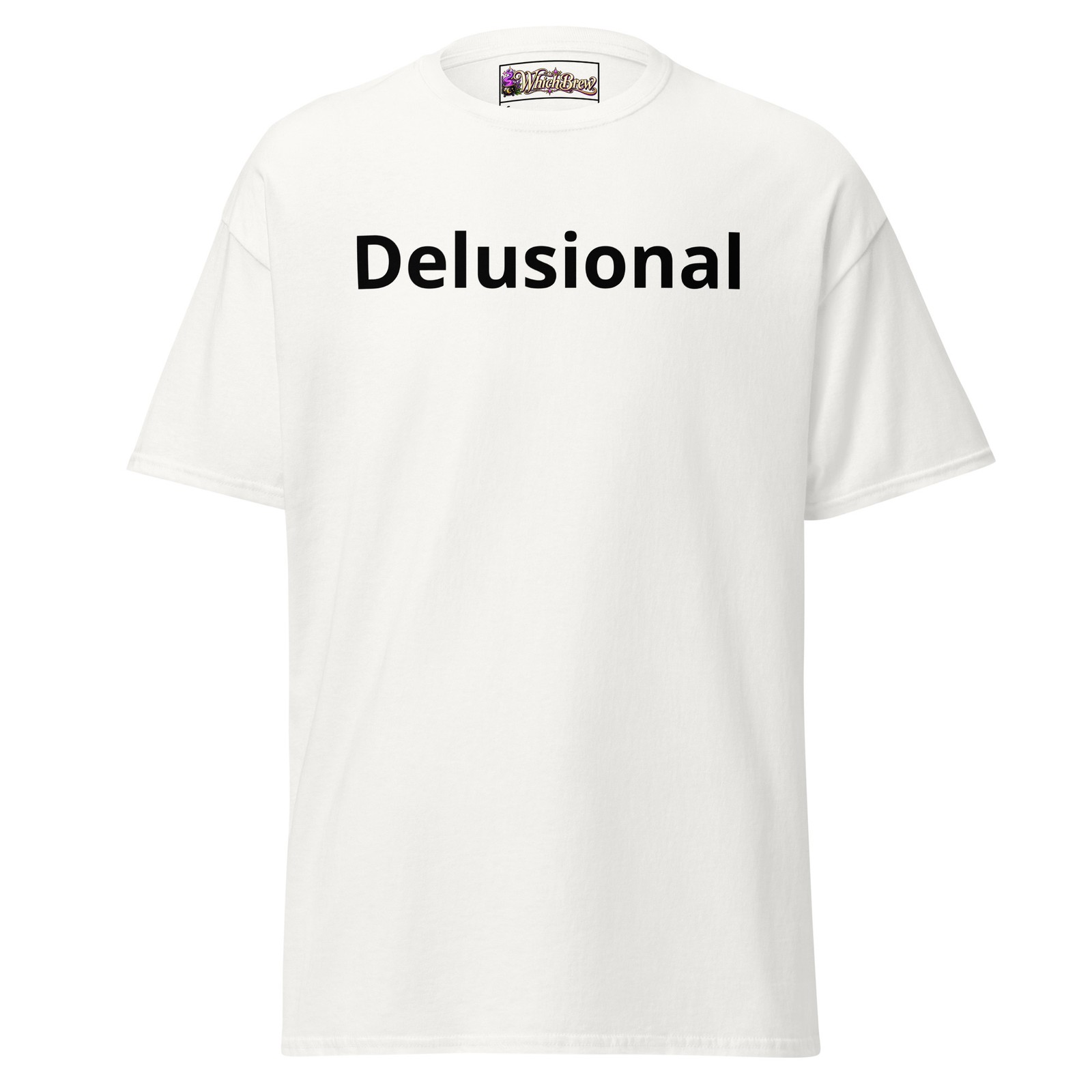 Delusional Men & Womens Tee, Advertise You, Specialist, Expert, Your Opinion Delusional Men & Womens Tee, Advertise You, Specialist, Expert, Your Opinion