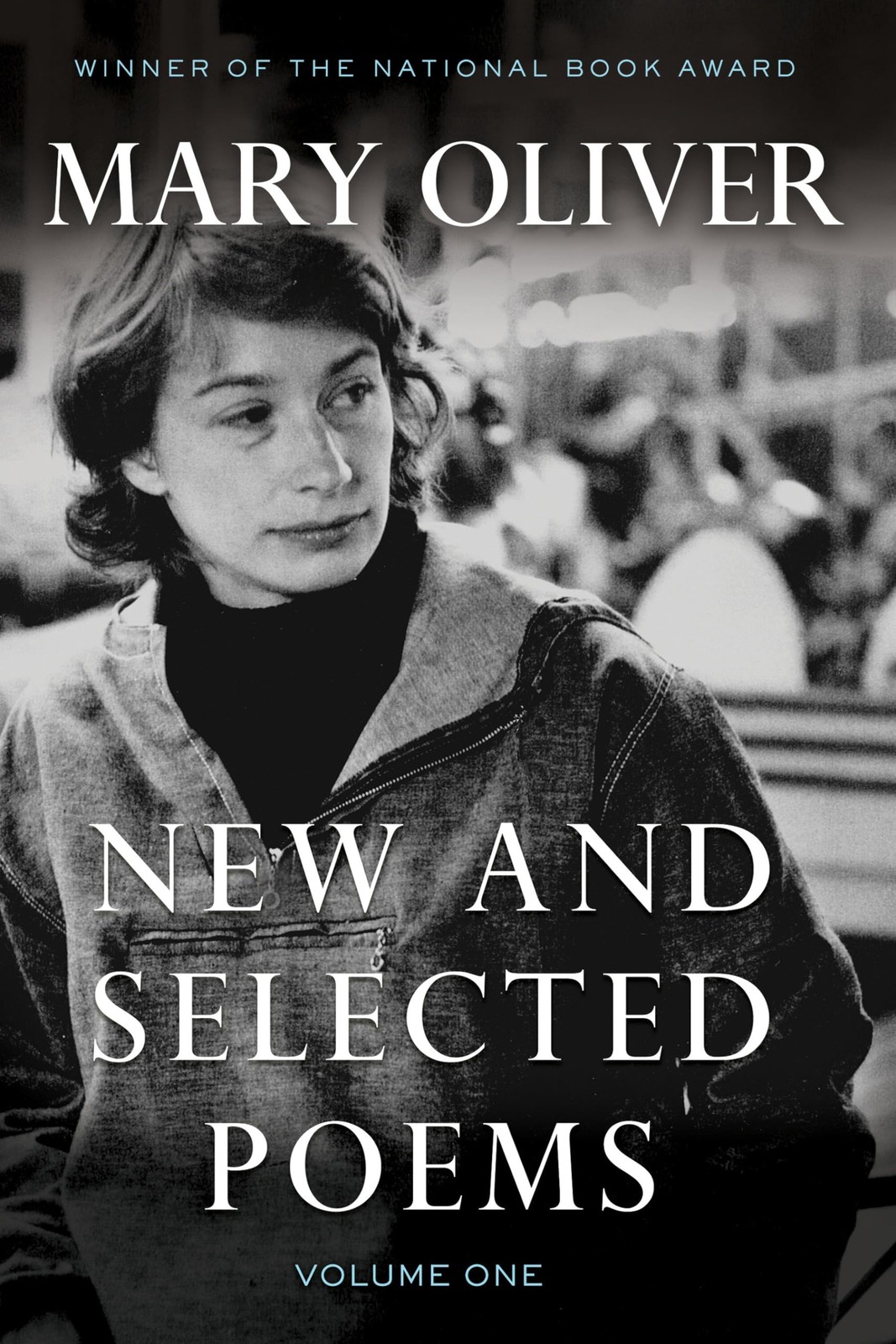 New and Selected Poems, Volume One New and Selected Poems, Volume One