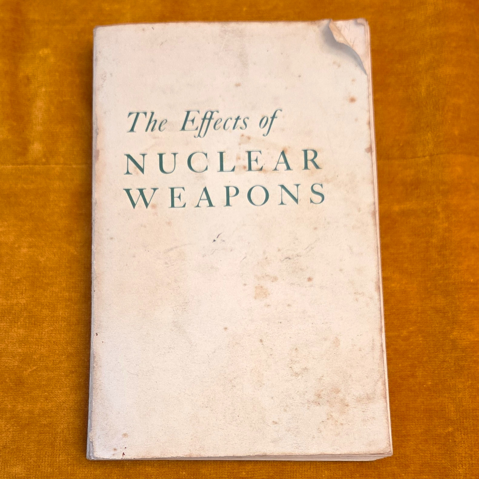Vintage 1957 First Edition The Effects of Nuclear Weapons Samuel Glasstone AEC Vintage 1957 First Edition The Effects of Nuclear Weapons Samuel Glasstone AEC