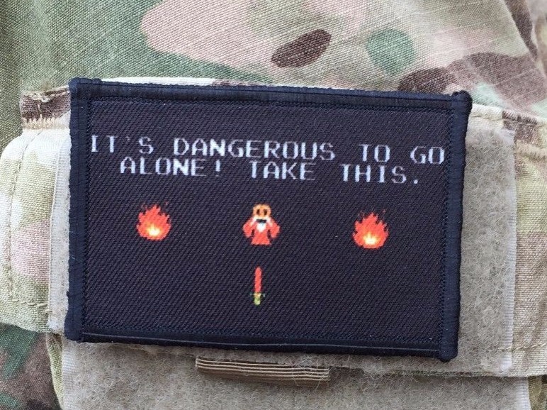It\'s Dangerous to Go Alone Take This Morale Patch Tactical ARMY