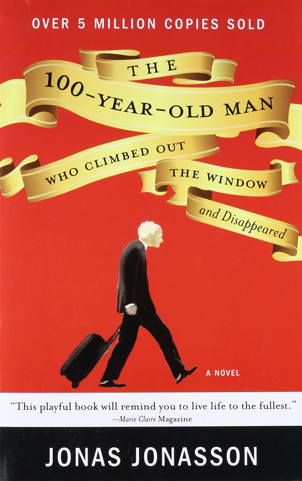 The 100-Year-Old Man Who Climbed Out the Window and Disappeared The 100-Year-Old Man Who Climbed Out the Window and Disappeared