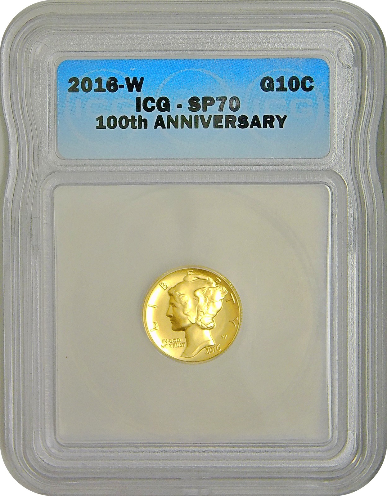 2016 W Mercury Dime Gold 1/10oz 100th Anniversary ICG SP70