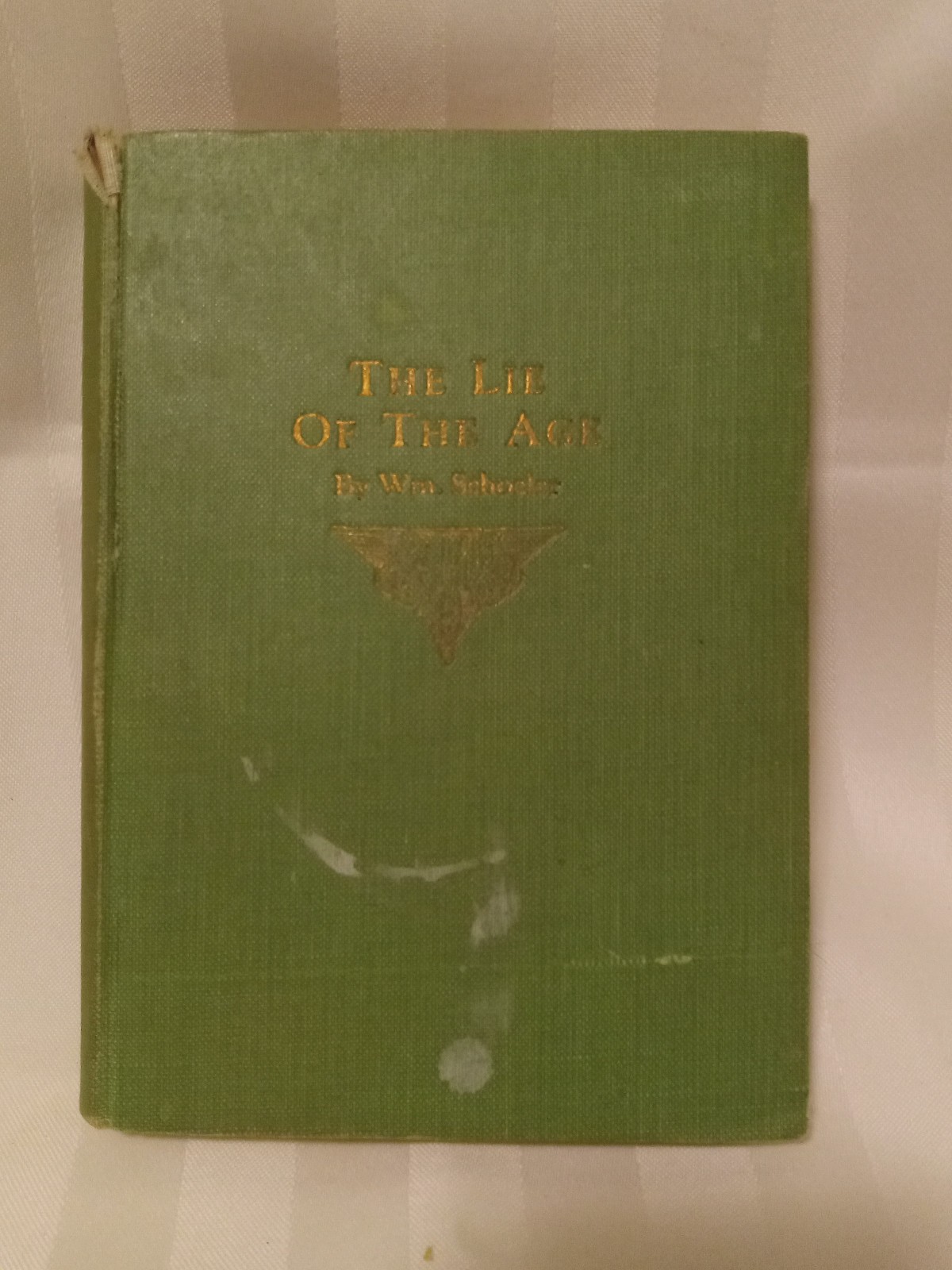 1922 The Lie of the Age By William Schoeler HC No DJ 2nd Rev Edition 1922 The Lie of the Age By William Schoeler HC No DJ 2nd Rev Edition
