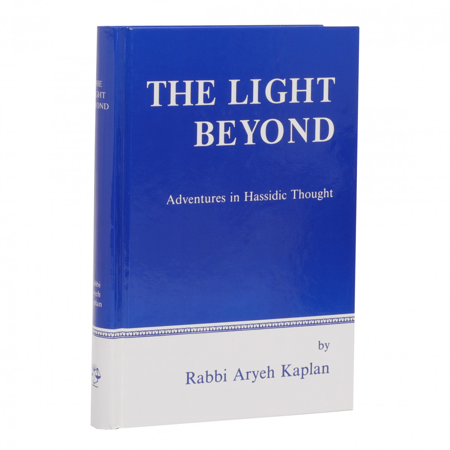 The Light Beyond: Adventures in Hassidic Thought (Eng and Heb Edition) - NEW