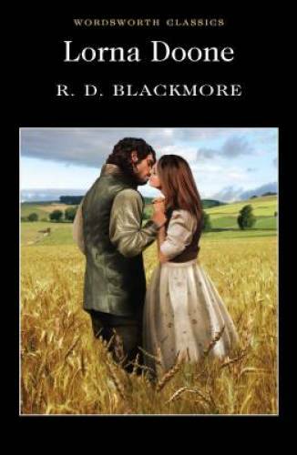 Lorna Doone (Wordsworth Classics) - Paperback By R. D. Blackmore - GOOD Lorna Doone (Wordsworth Classics) - Paperback By R. D. Blackmore - GOOD