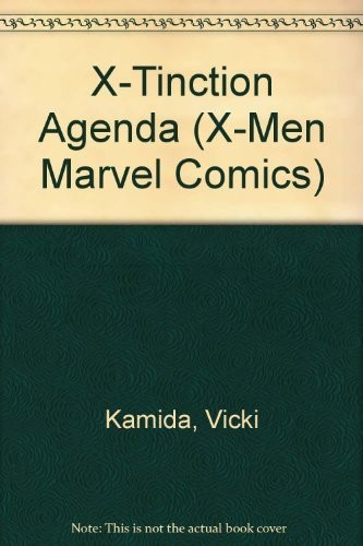 X-TINCTION AGENDA (X-Men Marvel Comics) by Ruiz, Aristides, Good Book