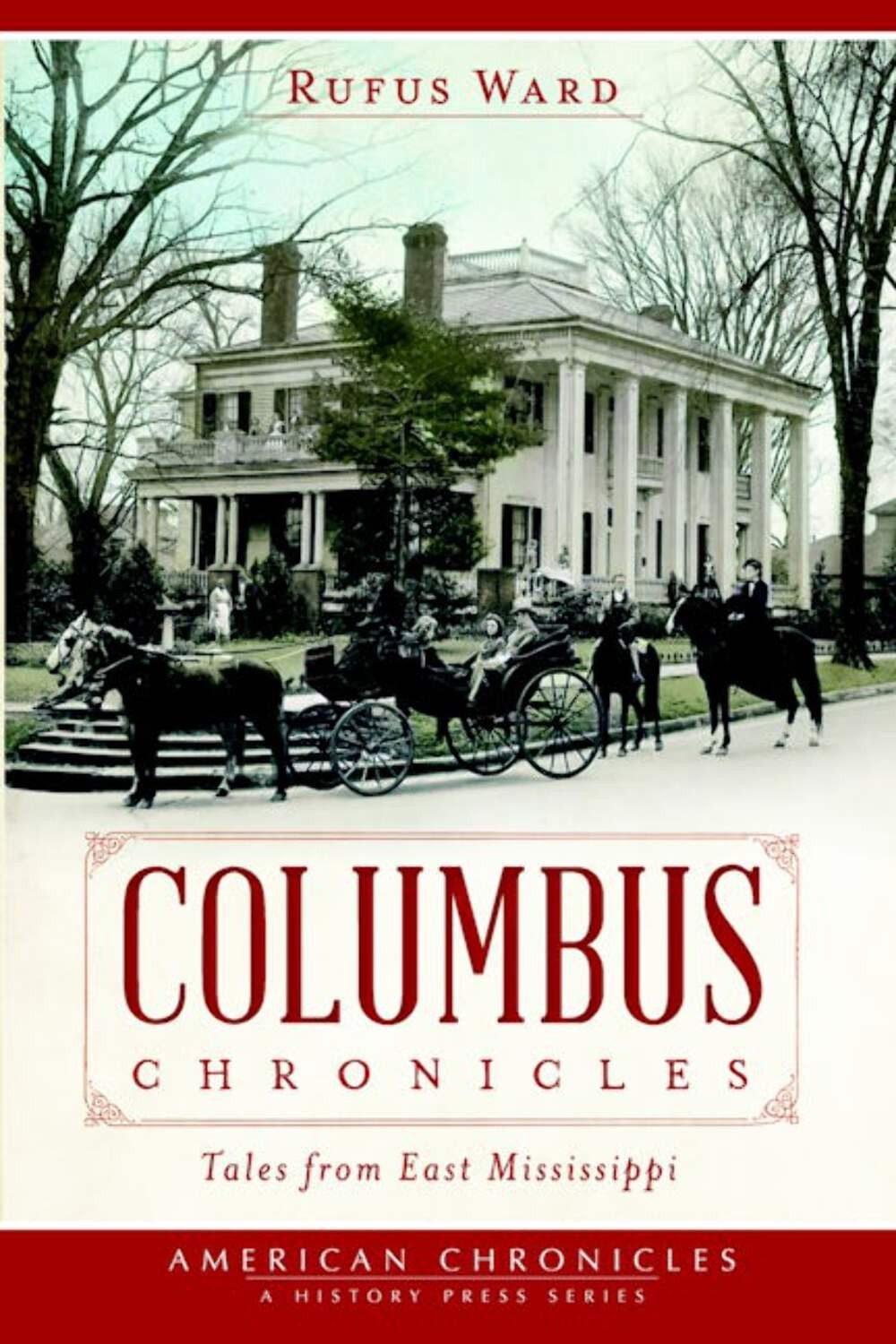 NEW The History Press The Columbus Chronicles, MS 9781609498597 American Chronic