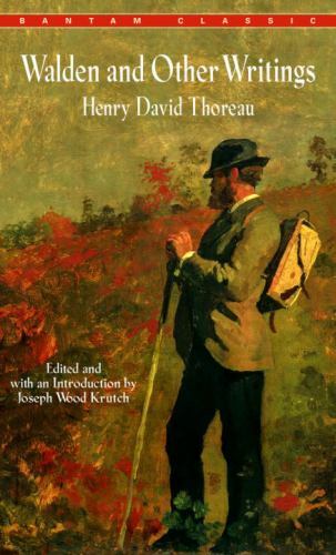 Walden and Other Writings by Thoreau, Henry David Walden and Other Writings by Thoreau, Henry David