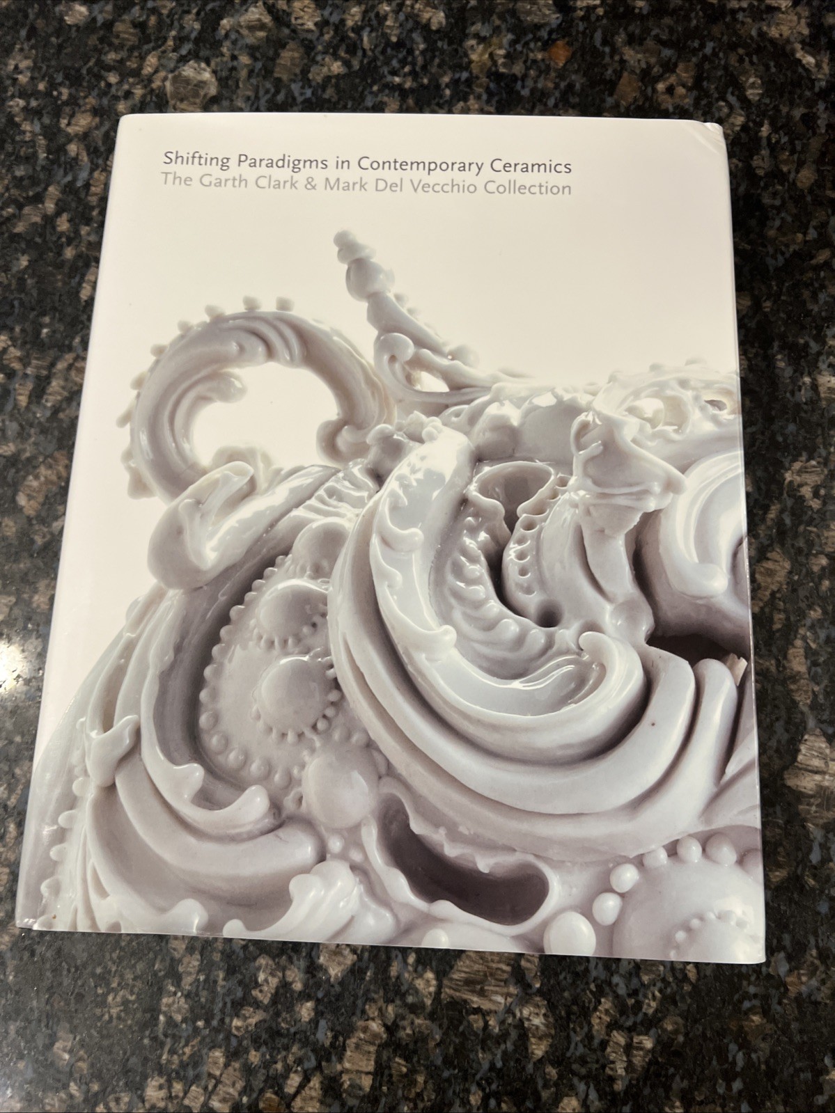Shifting Paradigms in Contemporary Ceramics : Del Vecchio Collection 2012 HC/DJ