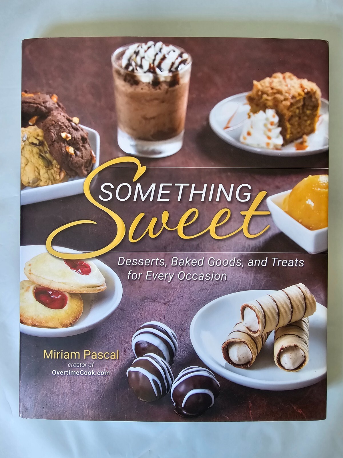 Something Sweet: Desserts, Baked Goods, and Treats for Every Occ