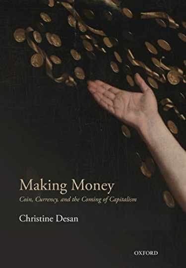 MAKING MONEY:COIN, CURRENCY, & THE - Paperback, by DESAN Christine - Very Good MAKING MONEY:COIN, CURRENCY, & THE - Paperback, by DESAN Christine - Very Good