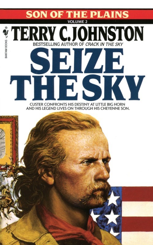 Seize the Sky: A Novel, Terry C Johnston