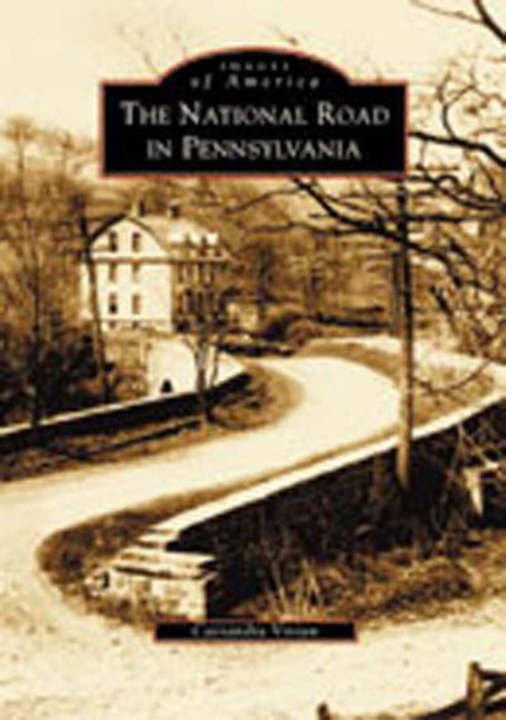 NEW Arcadia Publishing The National Road in Pennsylvania, PA 9780738511665 Image